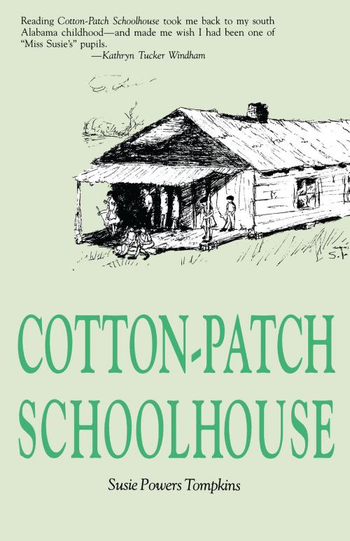 Cover of the book Cotton Patch Schoolhouse by Susie Powers Tompkins, University of Alabama Press