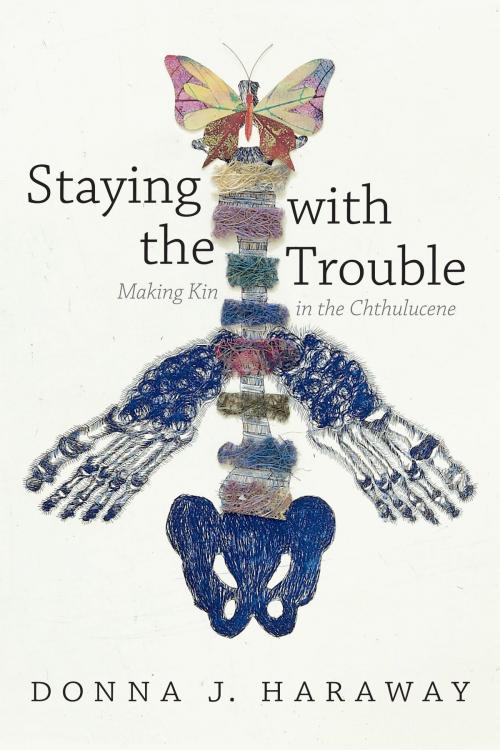 Cover of the book Staying with the Trouble by Donna J. Haraway, Duke University Press