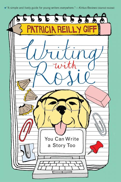 Cover of the book Writing with Rosie by Patricia Reilly Giff, Holiday House