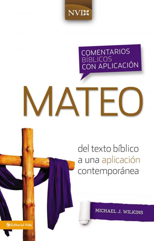 Cover of the book Comentario bíblico con aplicación NVI Mateo by Michael J. Wilkins, Vida