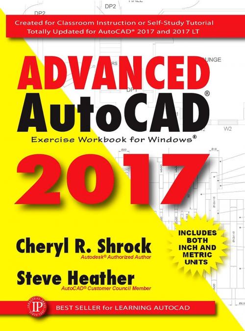 Cover of the book Advanced AutoCAD 2017 by Steve Heather, Cheryl R. Shrock, Industrial Press, Inc.