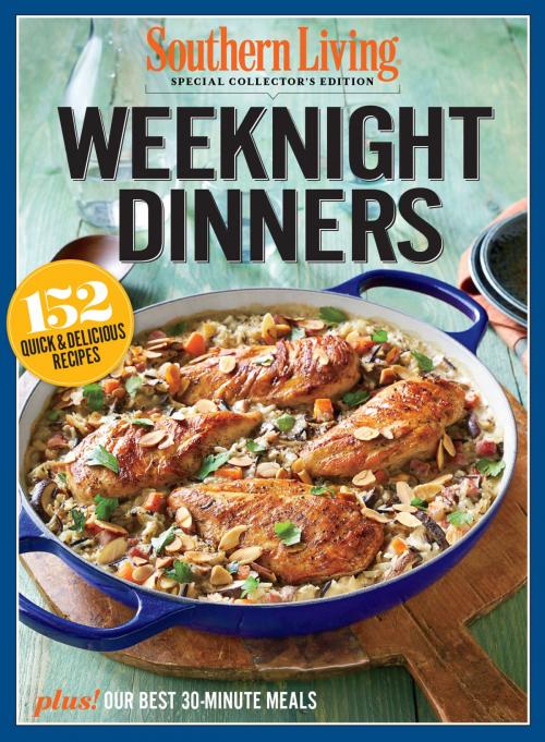 Cover of the book SOUTHERN LIVING Weeknight Dinners by The Editors of Southern Living, Oxmoor House