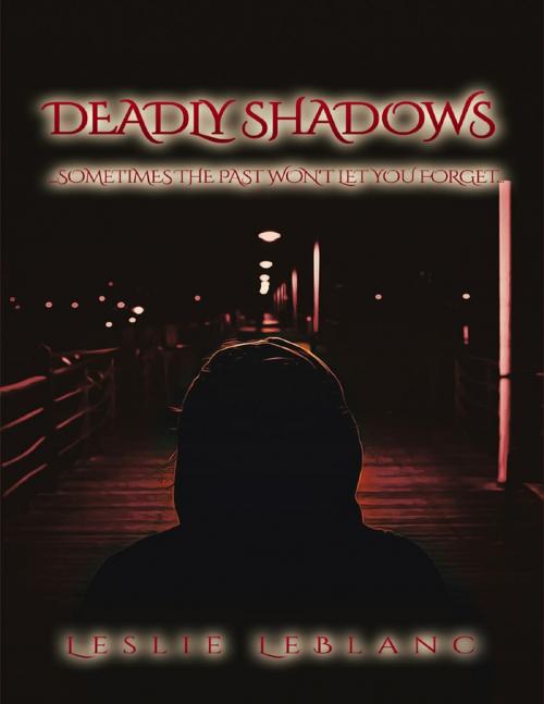 Cover of the book Deadly Shadows by Leslie LeBlanc, leslie Carey leblanc