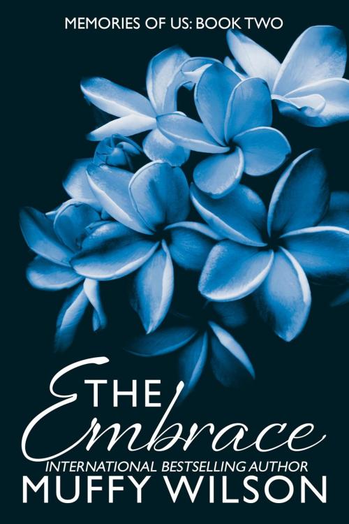 Cover of the book The Embrace by Muffy Wilson, Muffy Wilson
