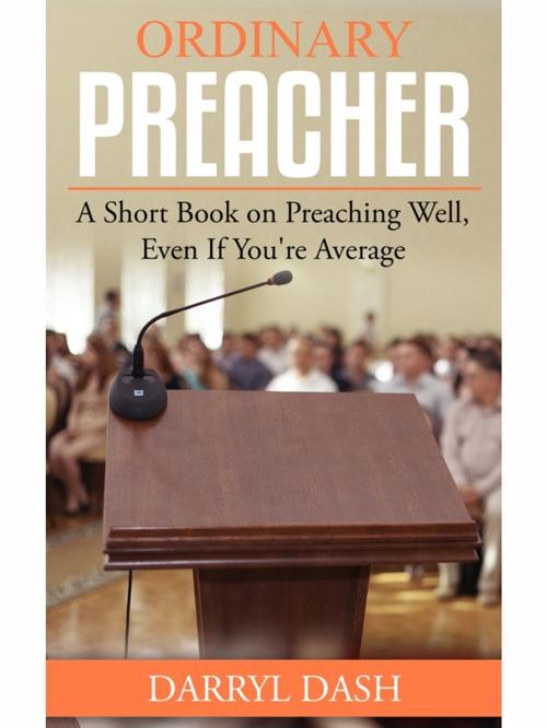 Cover of the book Ordinary Preacher by Darryl Dash, Gospel for Life Inc.