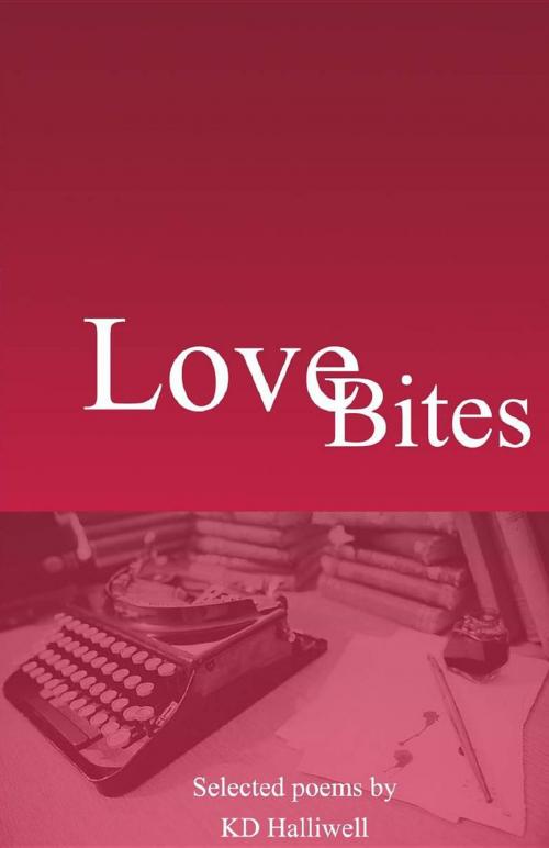 Cover of the book Love Bites by K D Halliwell, The House of Avalon