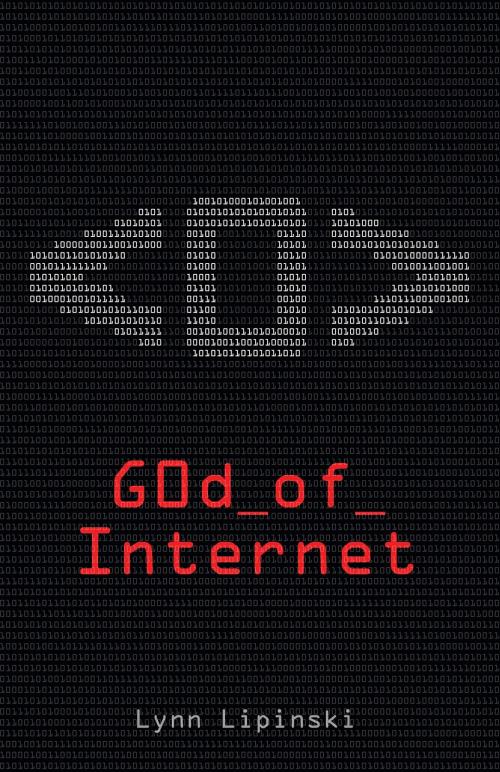 Cover of the book God of the Internet by Lynn Lipinski, Majestic Content Los Angeles