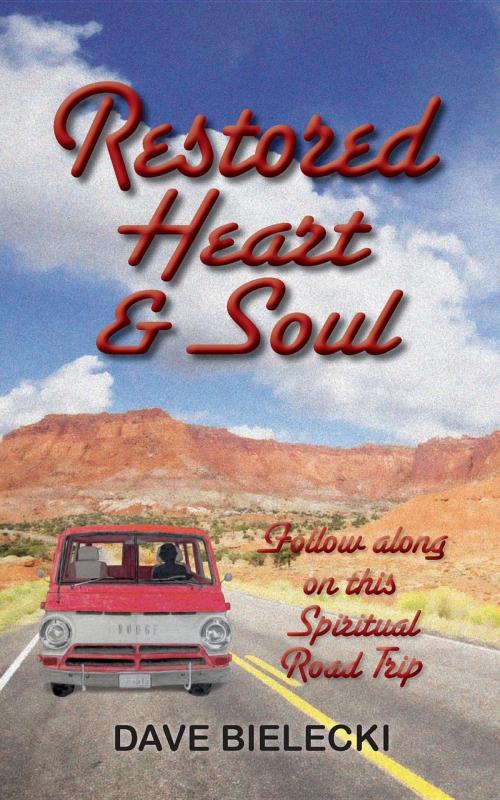 Cover of the book Restored Heart & Soul by Dave Bielecki, TLC Services, Inc.