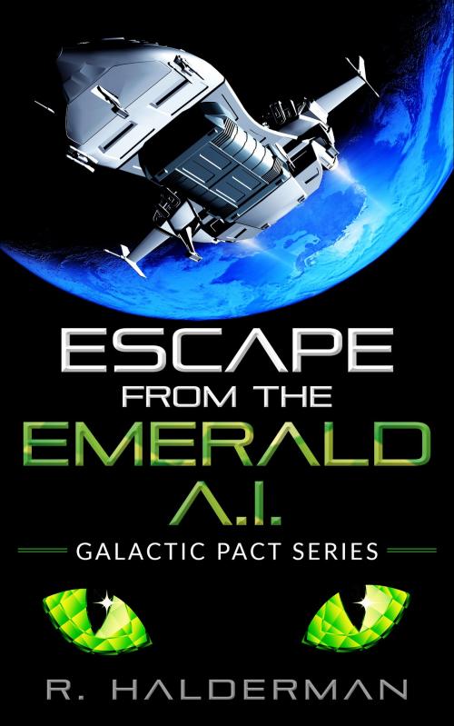 Cover of the book Escape from the Emerald A.I. by R. Halderman, BookBaby