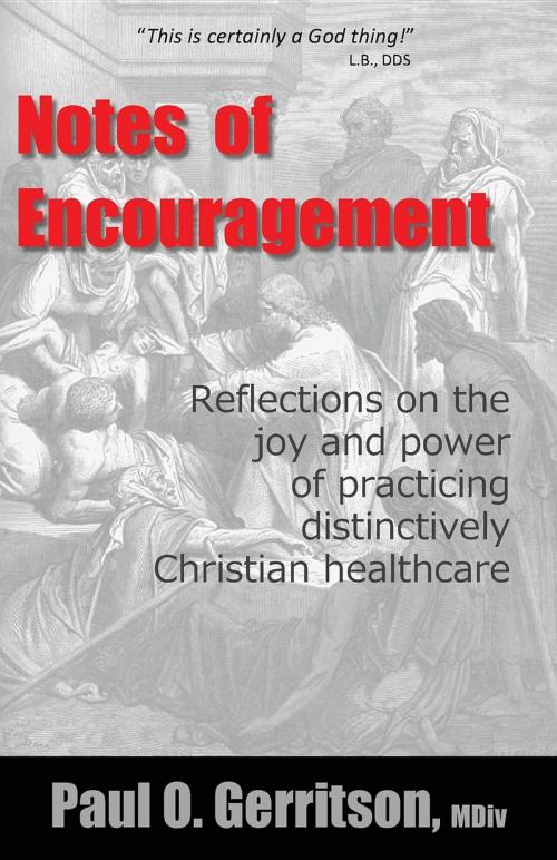 Cover of the book Notes of Encouragement by Paul O Gerritson, Christian Healthcare Insights