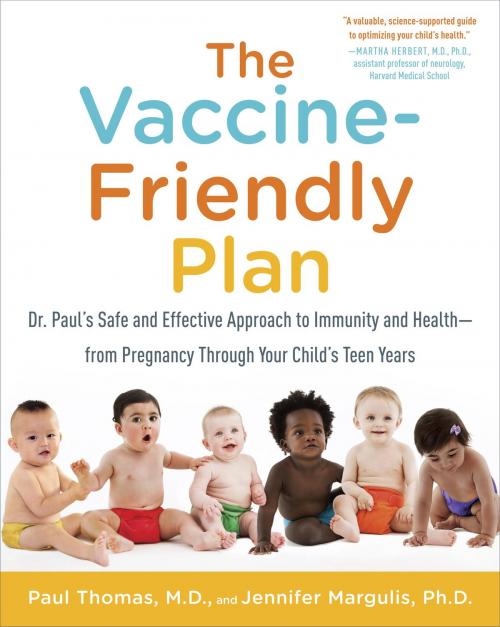 Cover of the book The Vaccine-Friendly Plan by Paul Thomas, M.D., Jennifer Margulis, Ph.D., Random House Publishing Group