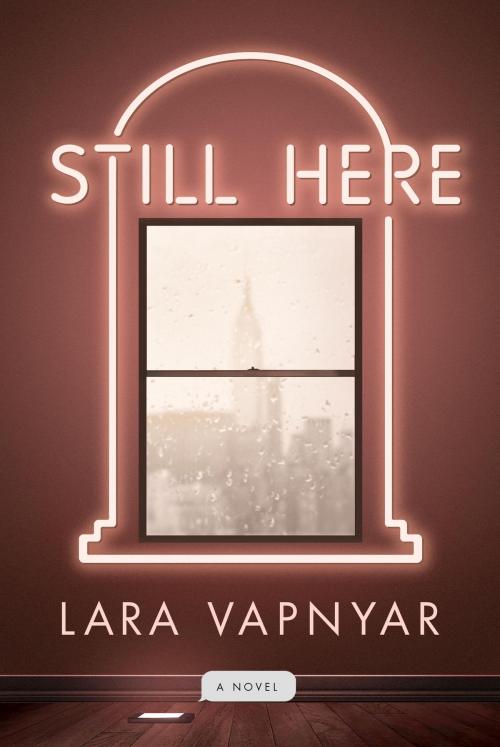 Cover of the book Still Here by Lara Vapnyar, Crown/Archetype