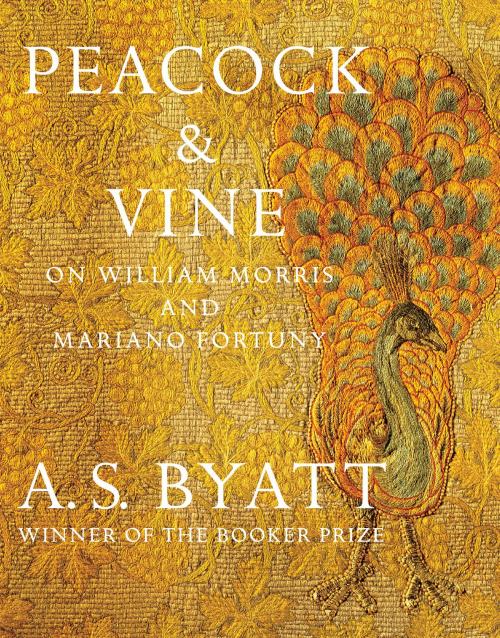 Cover of the book Peacock & Vine by A. S. Byatt, Knopf Doubleday Publishing Group