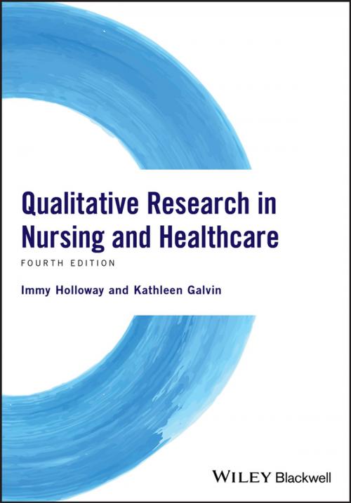 Cover of the book Qualitative Research in Nursing and Healthcare by Immy Holloway, Kathleen Galvin, Wiley