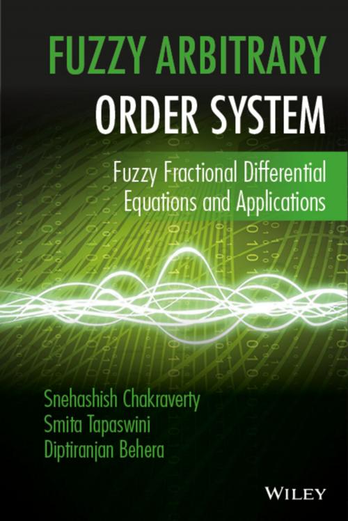 Cover of the book Fuzzy Arbitrary Order System by Snehashish Chakraverty, Smita Tapaswini, Diptiranjan Behera, Wiley