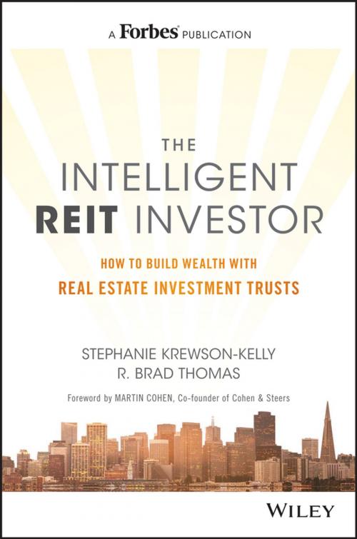 Cover of the book The Intelligent REIT Investor by Stephanie Krewson-Kelly, R. Brad Thomas, Wiley
