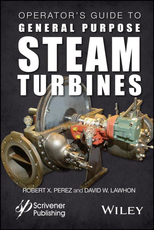 Cover of the book Operator's Guide to General Purpose Steam Turbines by Robert X. Perez, David W. Lawhon, Wiley