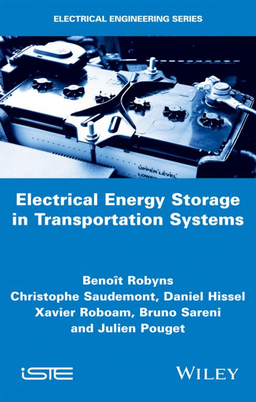 Cover of the book Electrical Energy Storage in Transportation Systems by Benoît Robyns, Christophe Saudemont, Daniel Hissel, Xavier Roboam, Bruno Sareni, Julien Pouget, Wiley