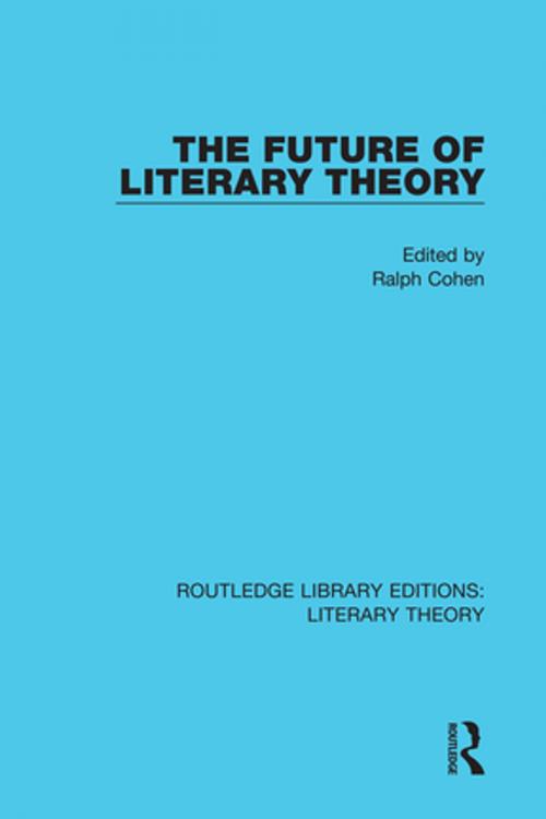 Cover of the book The Future of Literary Theory by , Taylor and Francis