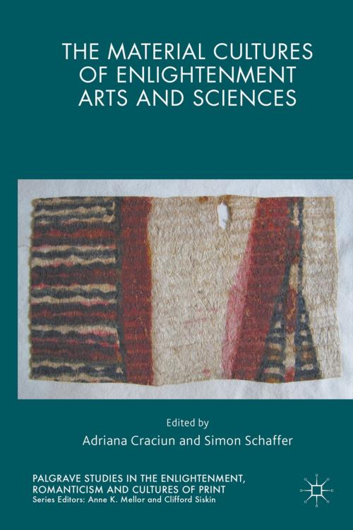 Cover of the book The Material Cultures of Enlightenment Arts and Sciences by Adriana Craciun, Palgrave Macmillan UK