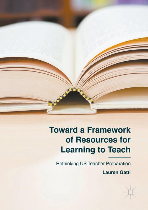 Cover of the book Toward a Framework of Resources for Learning to Teach by Lauren Gatti, Palgrave Macmillan US