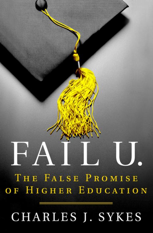 Cover of the book Fail U. by Charles J. Sykes, St. Martin's Press