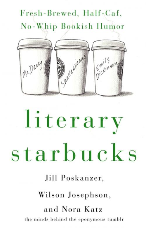 Cover of the book Literary Starbucks by Nora Katz, Wilson Josephson, Jill Poskanzer, St. Martin's Press