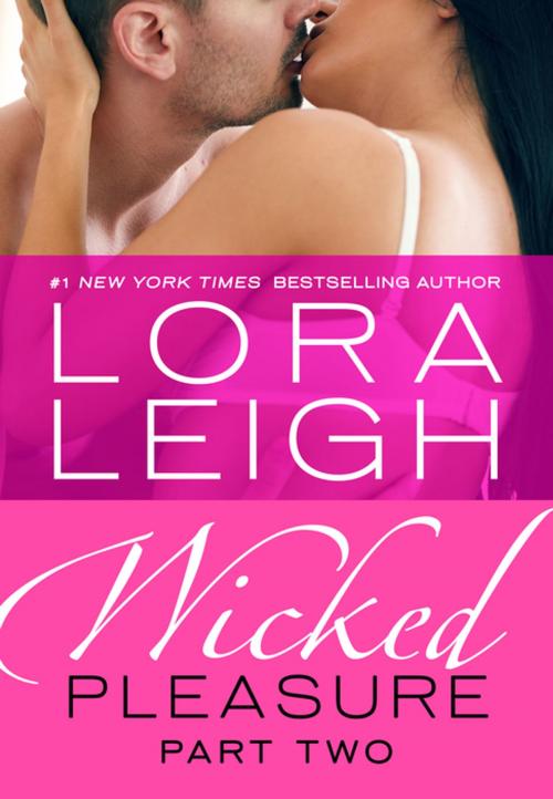 Cover of the book Wicked Pleasure: Part 2 by Lora Leigh, St. Martin's Press