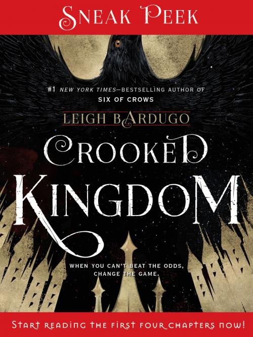 Cover of the book Crooked Kingdom - Chapters 1 - 4 by Leigh Bardugo, Henry Holt and Co. (BYR)
