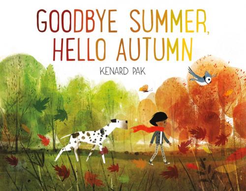 Cover of the book Goodbye Summer, Hello Autumn by Kenard Pak, Henry Holt and Co. (BYR)