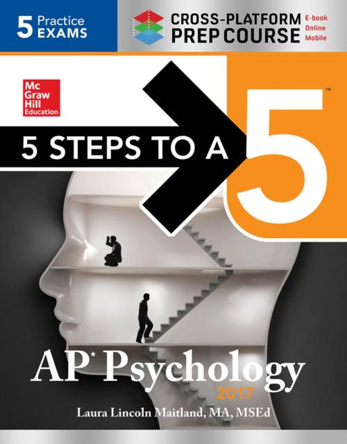 Cover of the book 5 Steps to a 5 AP Psychology 2017 Cross-Platform Prep Course by Laura Lincoln Maitland, McGraw-Hill Education