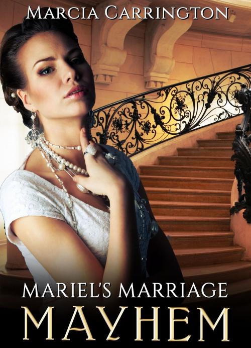Cover of the book Mariel's Marriage Mayhem by Marcia Carrington, Marcia Carrington