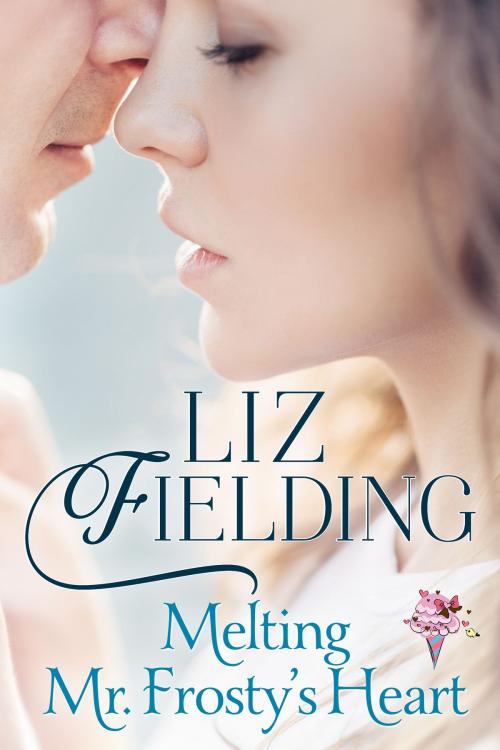 Cover of the book Melting Mr Frosty's Heart by Liz Fielding, Liz Fielding
