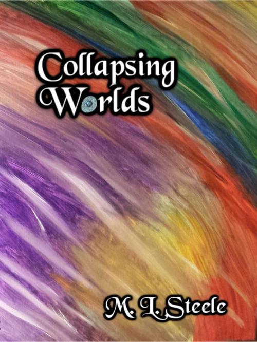 Cover of the book Collapsing Worlds by ML Steele, ML Steele