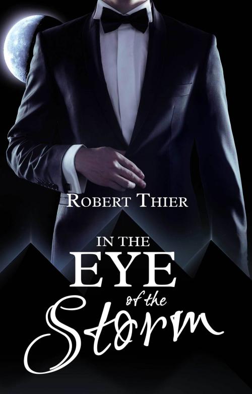 Cover of the book In the Eye of the Storm by Robert Thier, Robert Thier