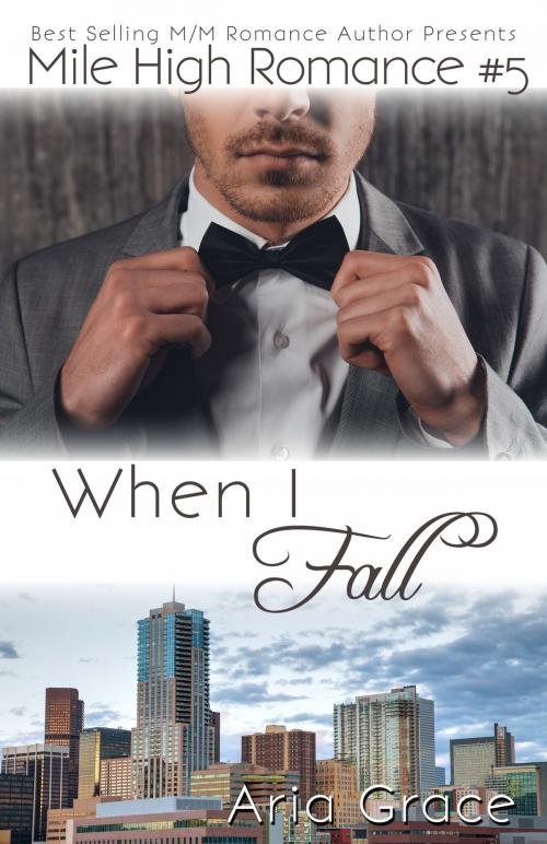Cover of the book When I Fall by Aria Grace, Aria Grace