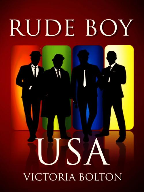 Cover of the book Rude Boy USA (Rude Boy USA Series Volume 1) by Victoria Bolton, Victoria Bolton