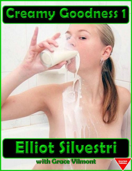 Cover of the book Creamy Goodness 1 by Elliot Silvestri, Elliot Silvestri
