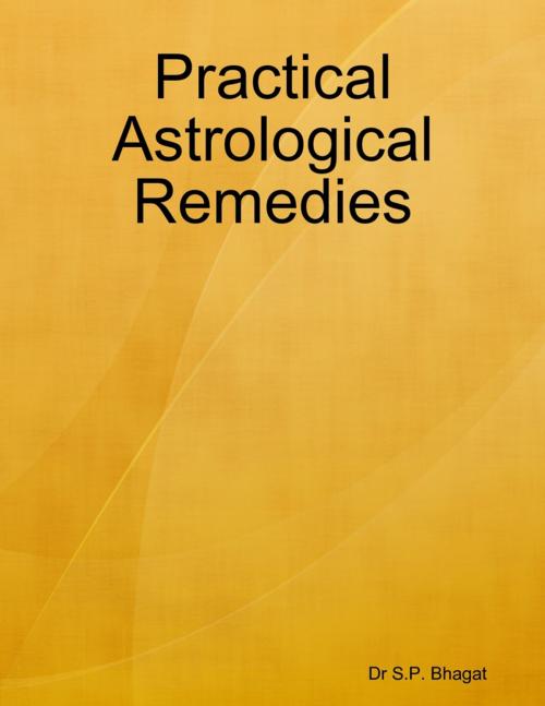 Cover of the book Practical Astrological Remedies by Dr S.P. Bhagat, Lulu.com