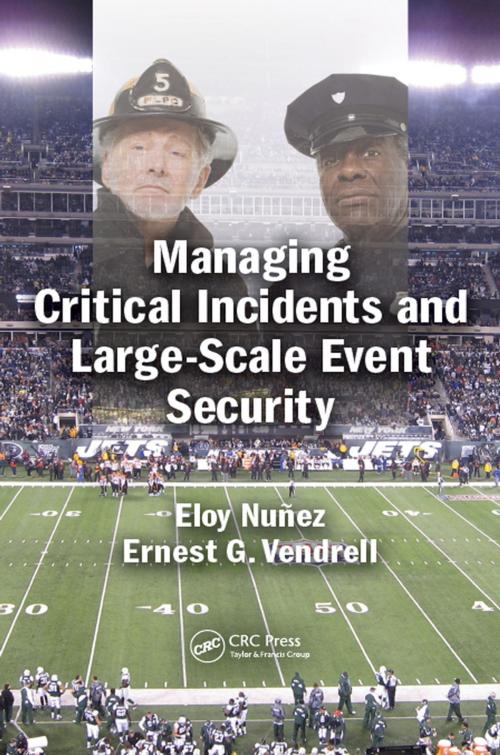 Cover of the book Managing Critical Incidents and Large-Scale Event Security by Eloy Nuñez, Ernest G. Vendrell, Taylor and Francis