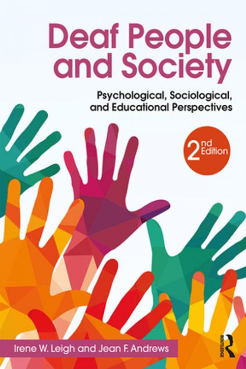 Cover of the book Deaf People and Society by Irene W. Leigh, Jean F. Andrews, Taylor and Francis