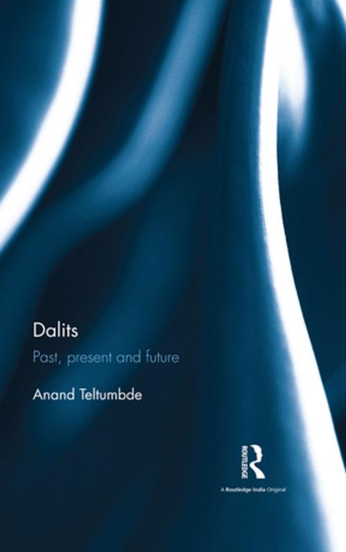 Cover of the book Dalits by Anand Teltumbde, Taylor and Francis