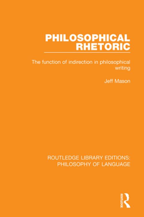 Cover of the book Philosophical Rhetoric by Jeff Mason, Taylor and Francis