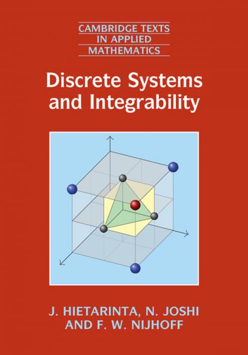 Cover of the book Discrete Systems and Integrability by J. Hietarinta, N. Joshi, F. W. Nijhoff, Cambridge University Press