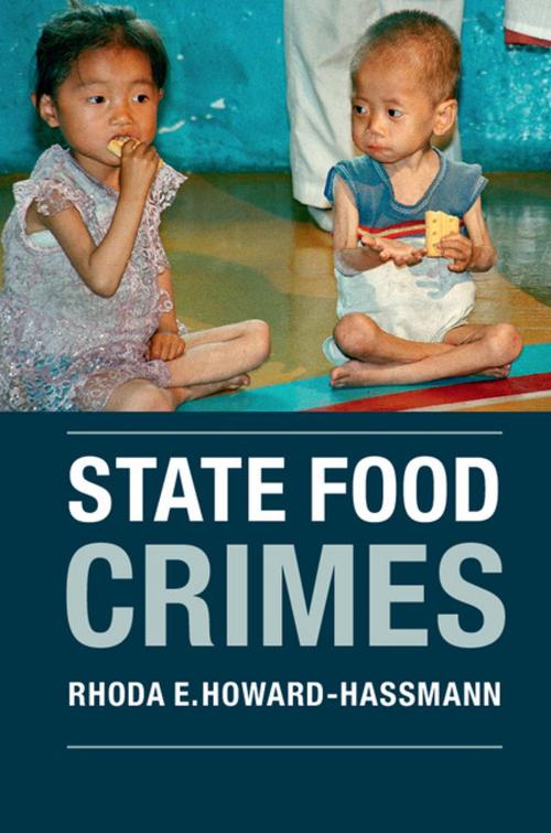 Cover of the book State Food Crimes by Rhoda E. Howard-Hassmann, Cambridge University Press