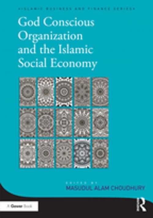 Cover of the book God-Conscious Organization and the Islamic Social Economy by Masudul Alam Choudhury, Taylor and Francis