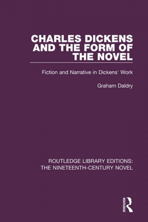 Cover of the book Charles Dickens and the Form of the Novel by Graham Daldry, Taylor and Francis