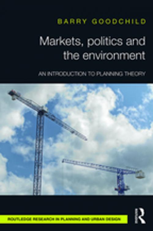 Cover of the book Markets, Politics and the Environment by Barry Goodchild, Taylor and Francis