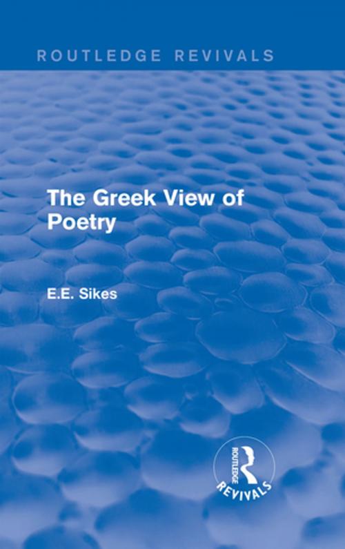 Cover of the book The Greek View of Poetry by E.E. Sikes, Taylor and Francis