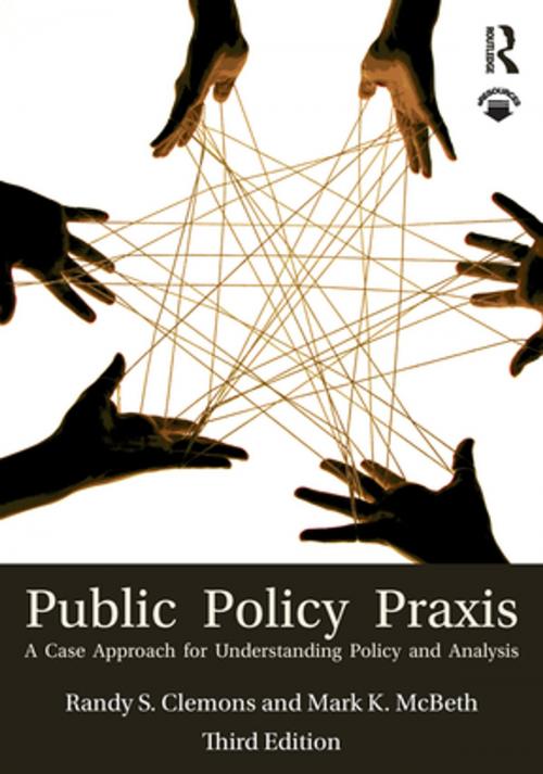 Cover of the book Public Policy Praxis by Randy S. Clemons, Mark K McBeth, Taylor and Francis